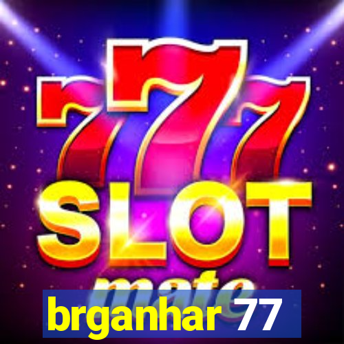 brganhar 77